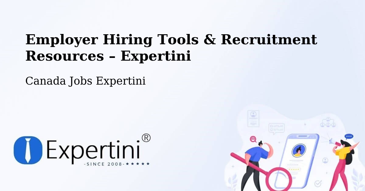 Employer Hiring Tools & Recruitment Resources – Markham - Markham, Canada Jobs Expertini