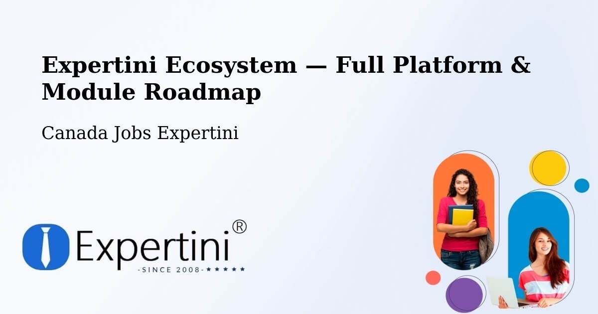 Expertini Ecosystem — Full Platform & Module Roadmap – Markham