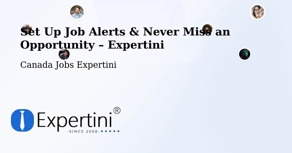 Job Alerts Guide – Get Notified About New Jobs in Markham - Markham, Canada Jobs Expertini