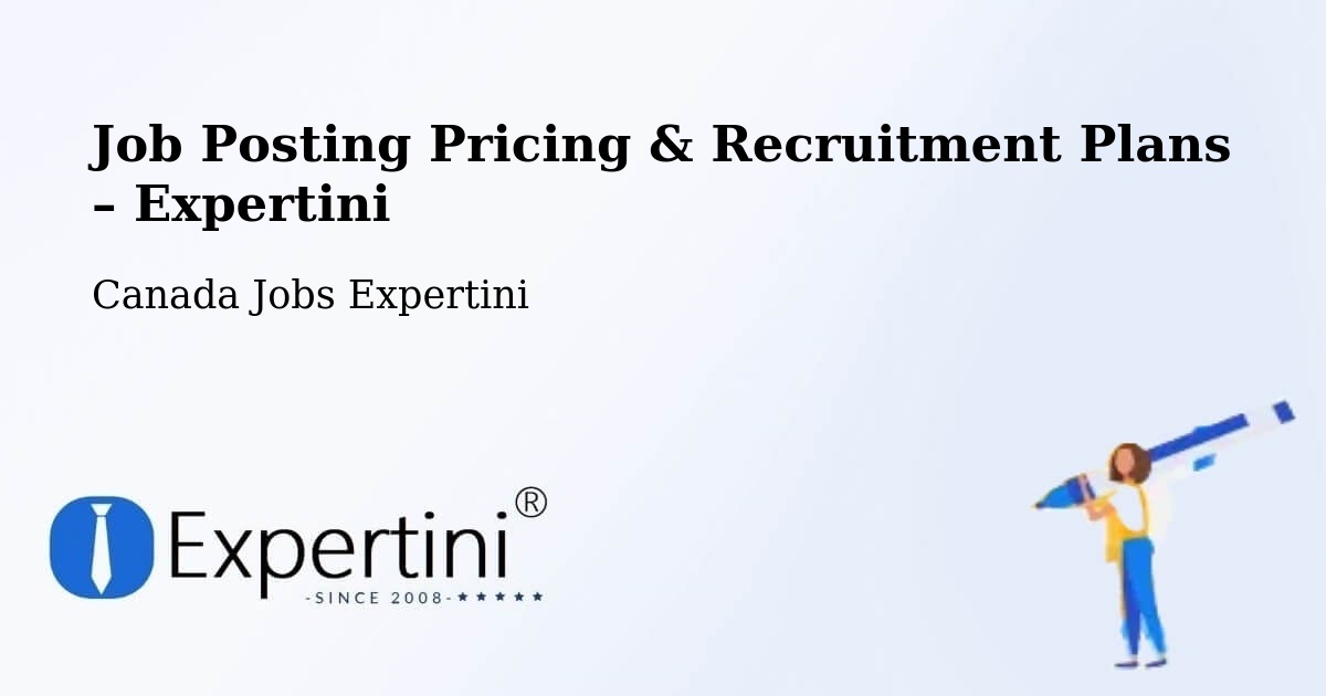 Job Posting Pricing & Recruitment Plans – Markham - Markham, Canada Jobs Expertini