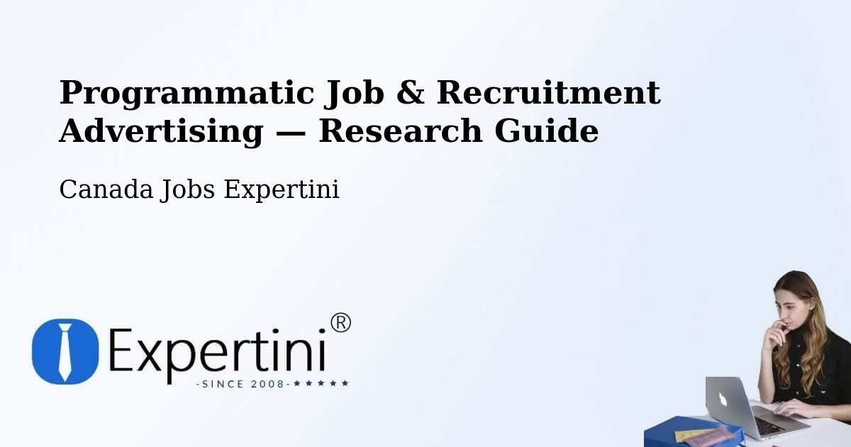 Programmatic Job & Recruitment Advertising — Research Guide – Markham